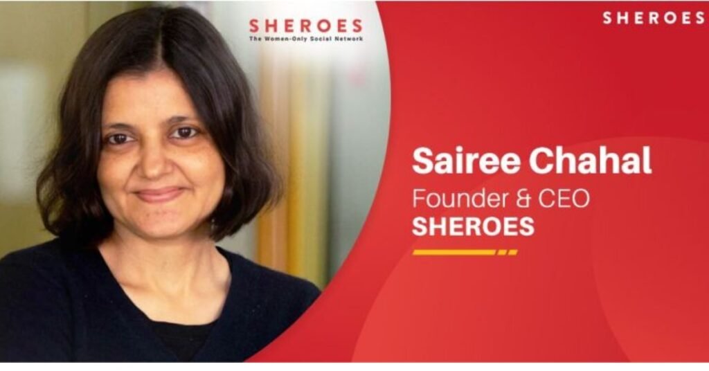 Sairee Chahal - SHEROES - Top 10 Women in Tech Startups in India