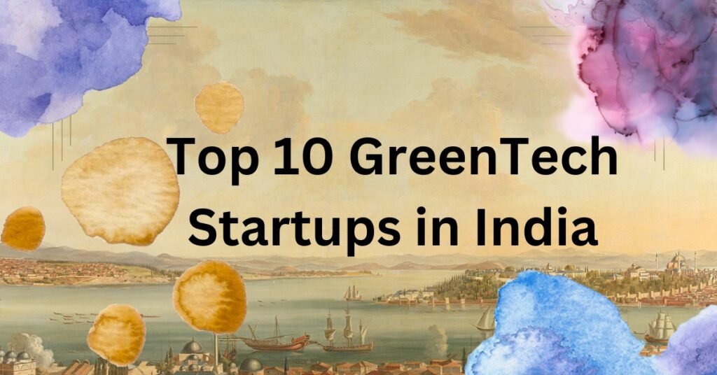 Top 10 GreenTech Startups in India