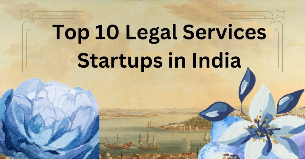 Top 10 Legal Services Startups in India