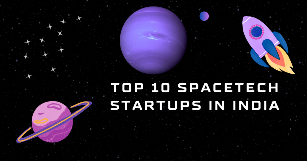 Top 10 SpaceTech Startups in India