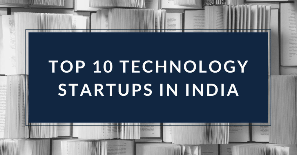 Top 10 Technology Startups in India