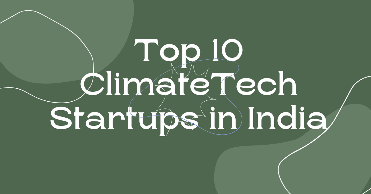 Top 10 ClimateTech Startups in India