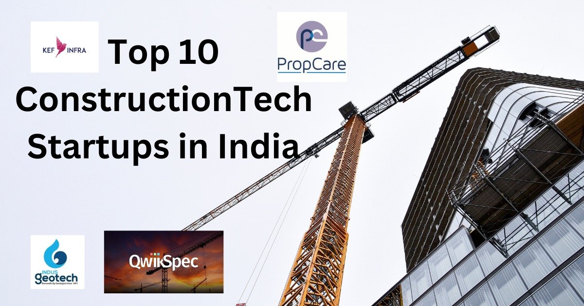 Top 10 ConstructionTech Startups in India