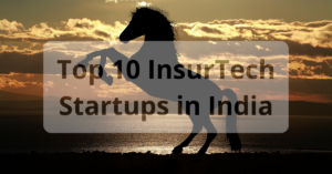 Top 10 InsurTech Startups in India