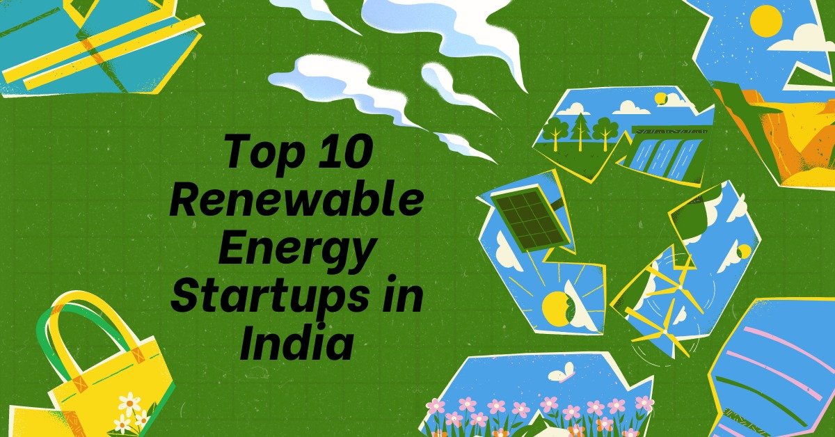 Top 10 Renewable Energy Startups in India