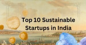 Top 10 Sustainable Startups in India