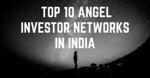 Top 10 Angel Investor Networks in India