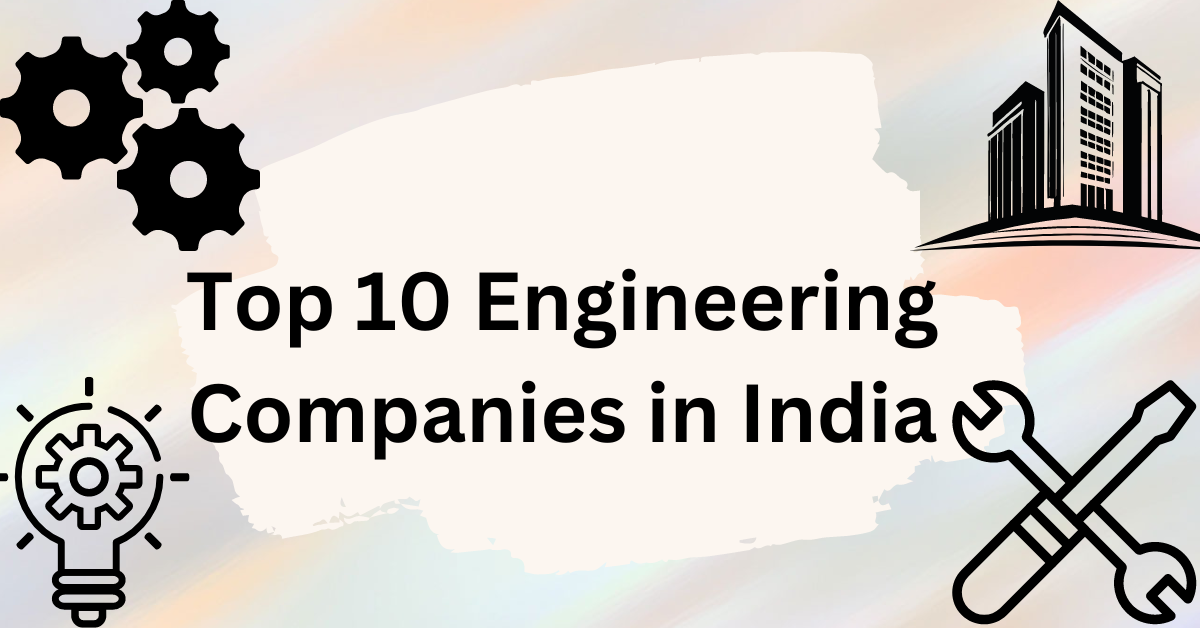 Top 10 Engineering Companies in India