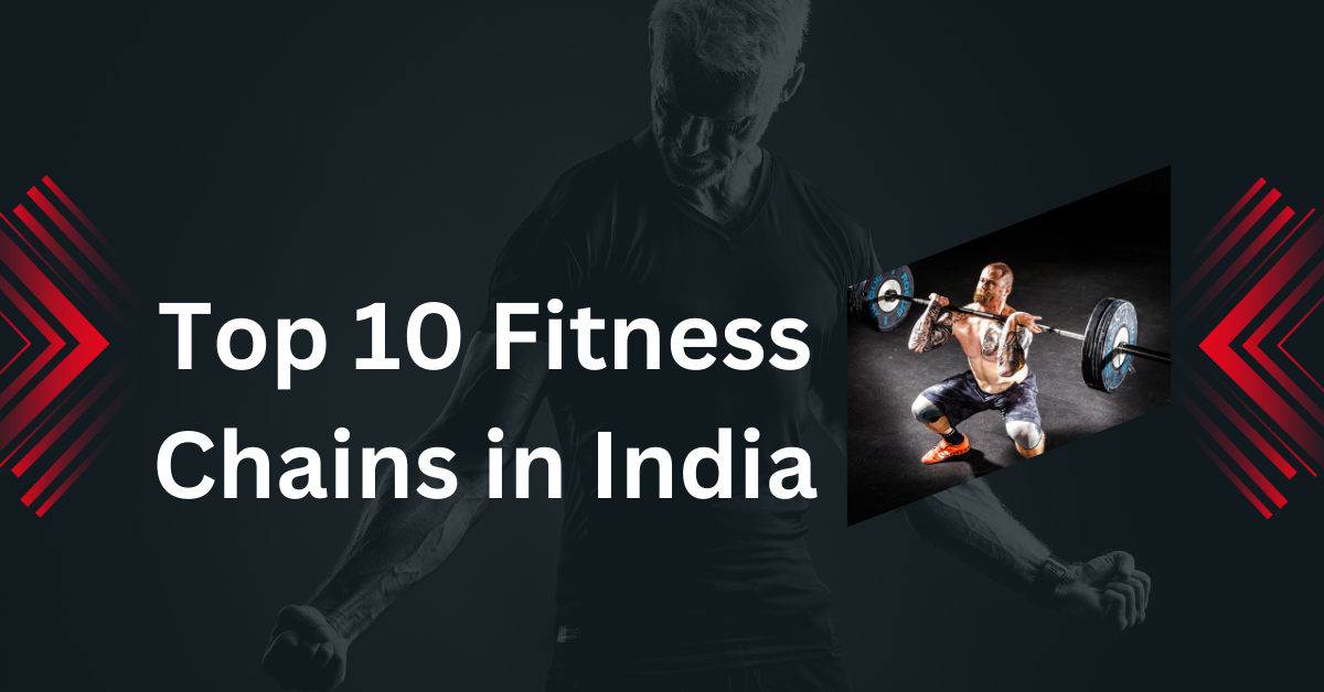 Top 10 Fitness Chains in India