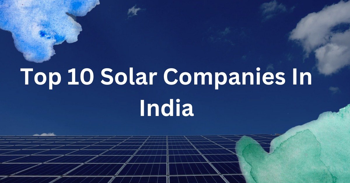 Top 10 Solar Companies in India