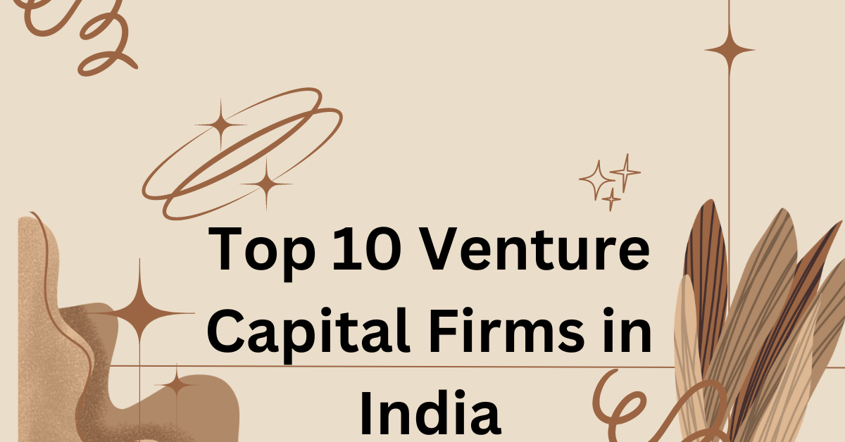 Top 10 Venture Capital Firms in India