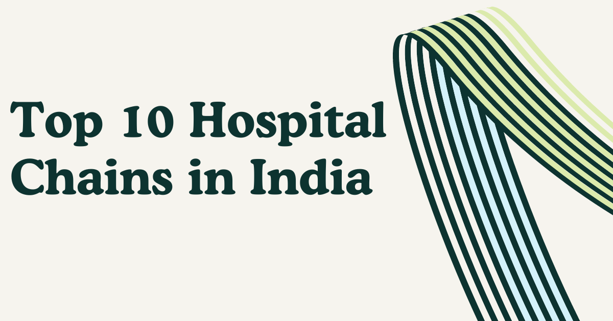 Top 10 Hospital Chains in India